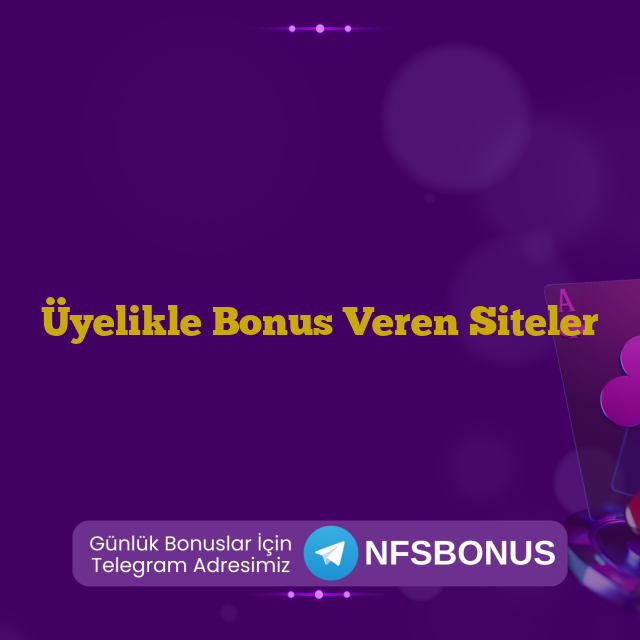 Üyelikle Bonus Veren Siteler